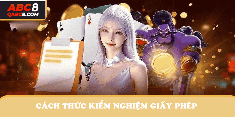 Cách thức để kiểm nghiệm giấy phép hoạt động