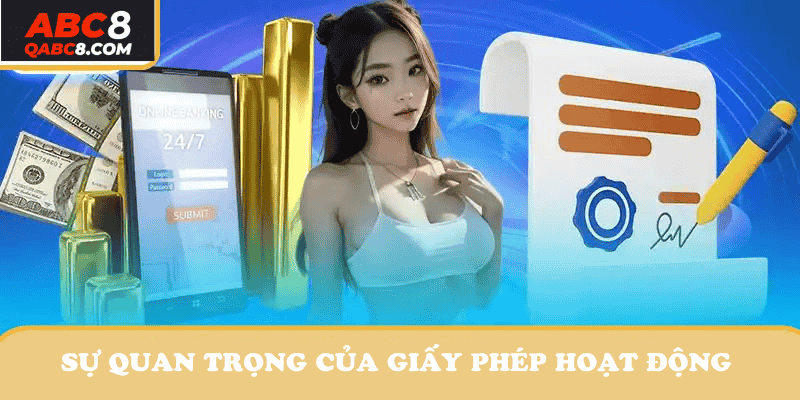 Sự quan trọng của giấy phép hoạt động ABC8