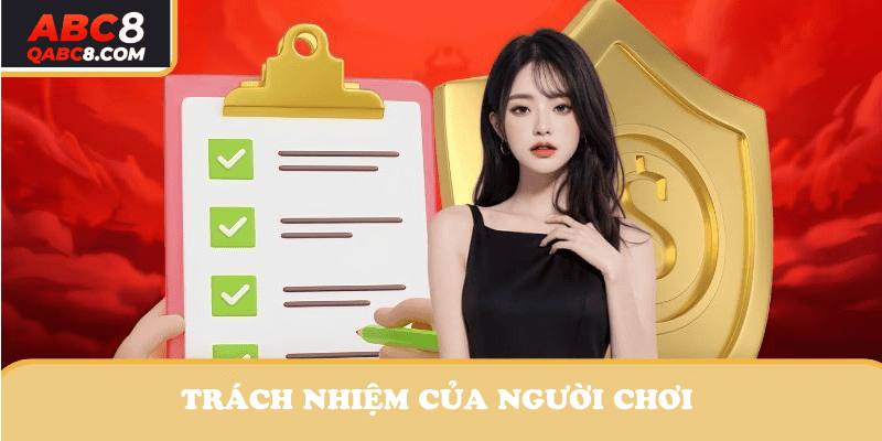 Điều khoản điều kiện ABC8 trách nhiệm người chơi