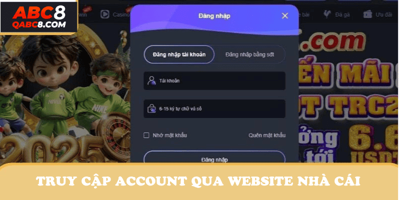 Truy cập account qua website nhà cái