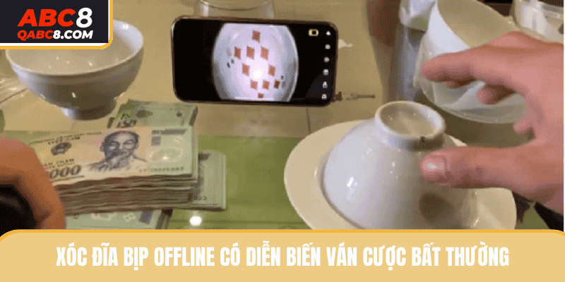 Hoạt động xảy ra trong ván Xóc Đĩa rất bất thường