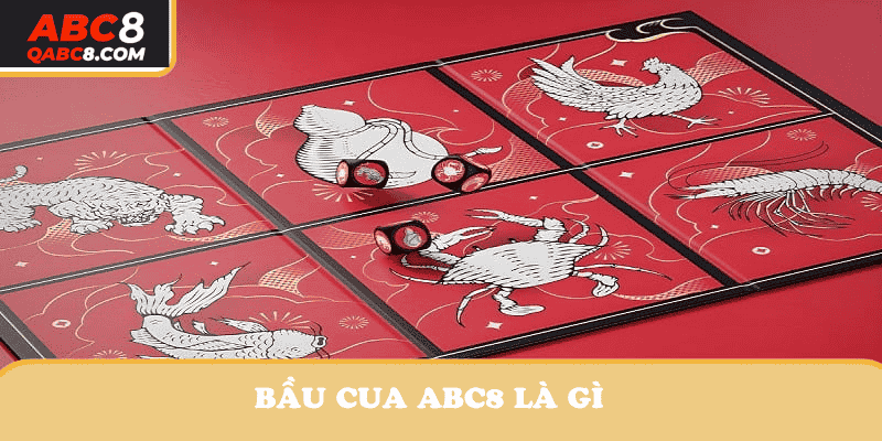 Bầu Cua ABC8 là game dân gian đầy thú vị
