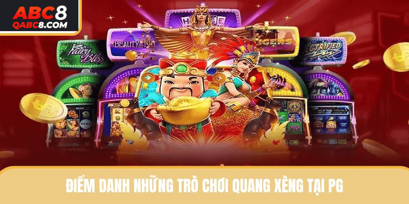 Điểm danh những trò chơi quang xèng tại PG