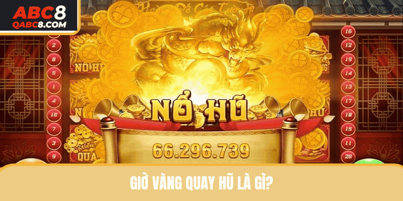 Giờ vàng quay hũ là thời điểm dễ săn Jackpot